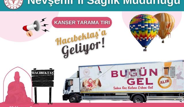 Kanser tarama tırı Hacıbektaşlılara hizmet verecek