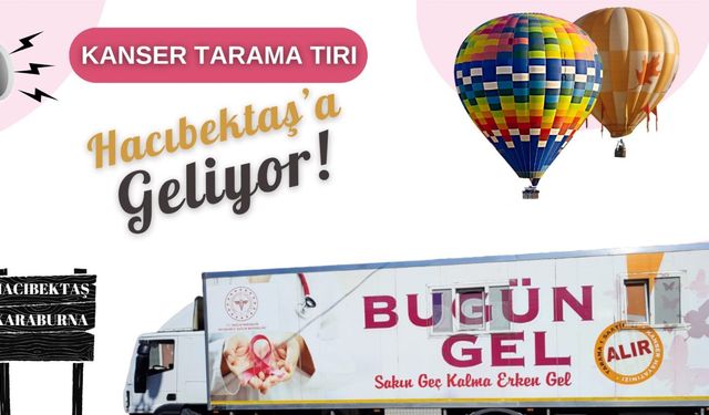 Kanser tarama tırı 5 gün Hacıbektaş’ta hizmet verecek