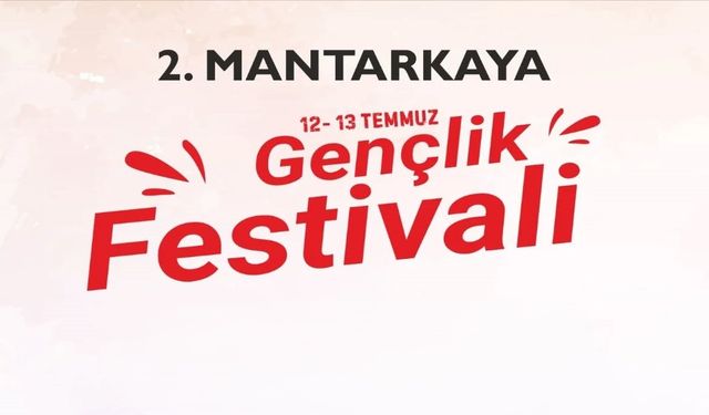 Mantarkaya Gençlik Festivali için geri sayım başladı