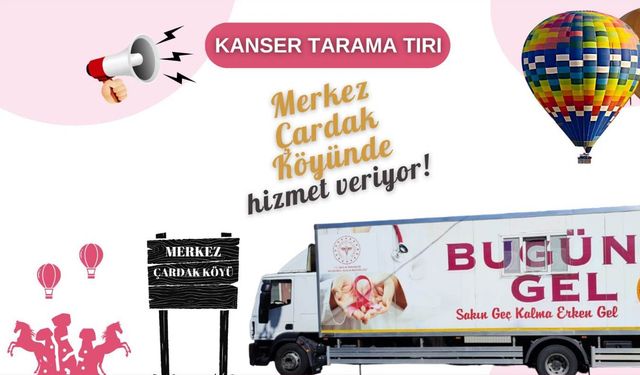 Kanser tarama tırı Çardak’da hizmet verecek