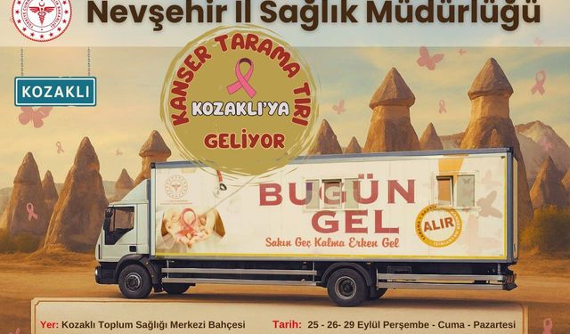Kanser tarama tırı Kozaklı’ya geliyor