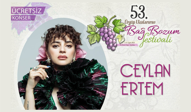 Ürgüp’te Ceylan Ertem rüzgarı esecek
