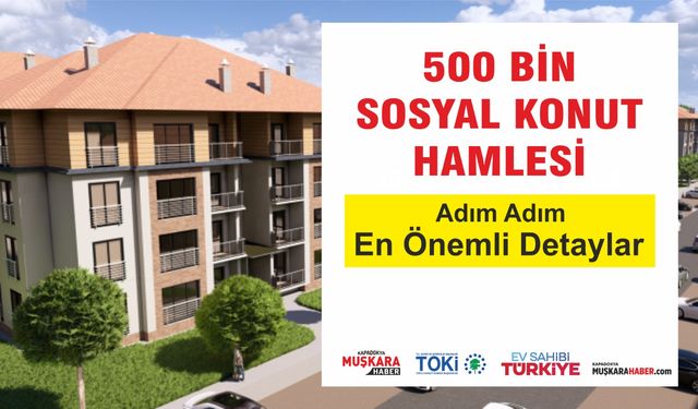 500 Bin Sosyal Konutta öne çıkan şartlar ve detaylar