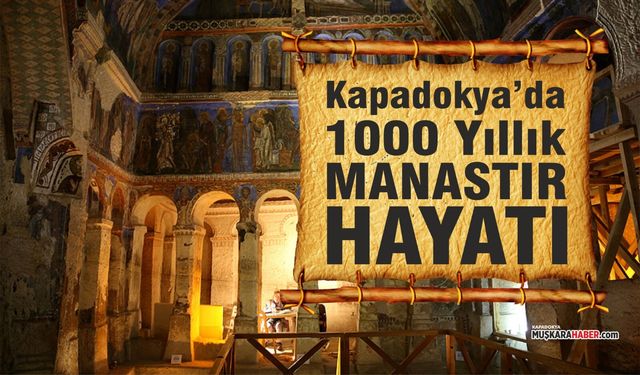 Kapadokya’da tarihi yapıda manastır hayatı