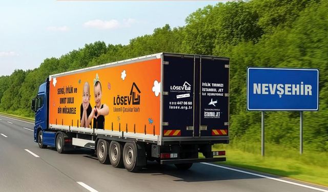 LÖSEV İyilikler Tırı Nevşehir’de: Umut ve yardımlar ailelere ulaştı