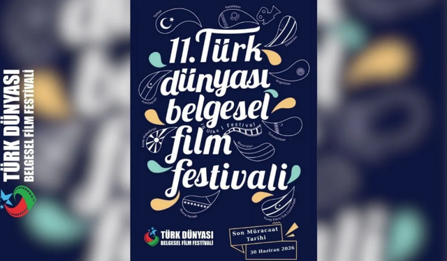 11. Türk Dünyası Belgesel Film Festivali başvuruları sürüyor