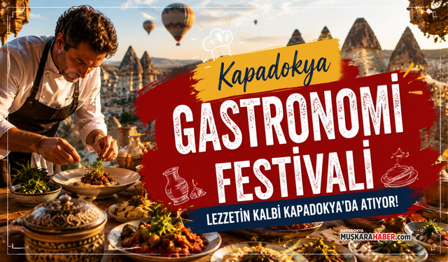 Kapadokya’da sofra yeniden kuruluyor: Gastronomi festivali 5. kez başlıyor