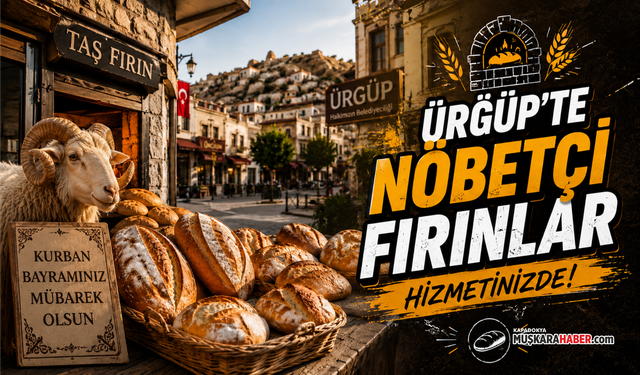 Ürgüp’te Kurban Bayramı boyunca nöbetçi fırınlar açıklandı