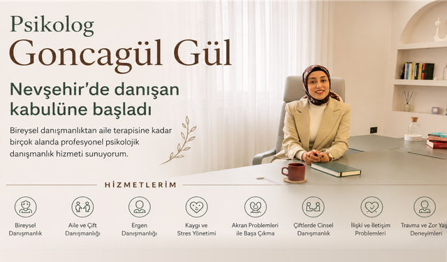 Psikolog Goncagül Gül Nevşehir’de danışan kabulüne başladı