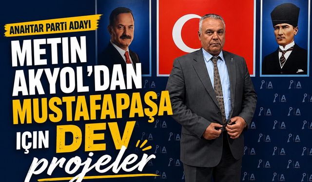 Anahtar Parti'den Mustafapaşa’ya büyük değişim sözü