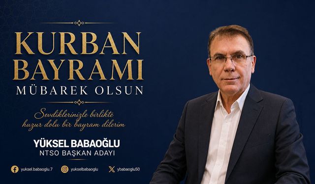 Yüksel Babaoğlu’ndan bayram mesajı