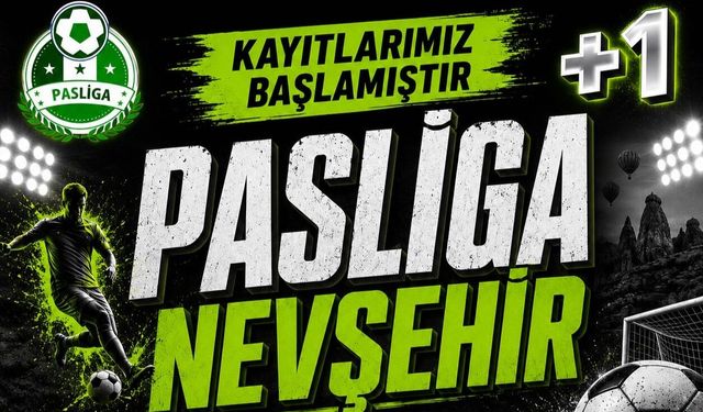 Nevşehir’de futbol heyecanı başlıyor: PASLİGA kayıtları açıldı