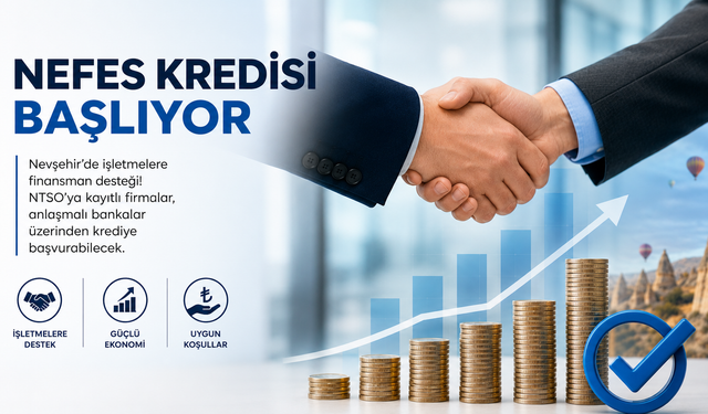 Nevşehir’de işletmelere can suyu: Nefes kredisi başlıyor