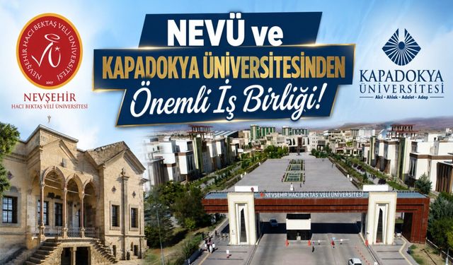 NEVÜ personeline müjde! Kapadokya Üniversitesi ile özel protokol imzalandı