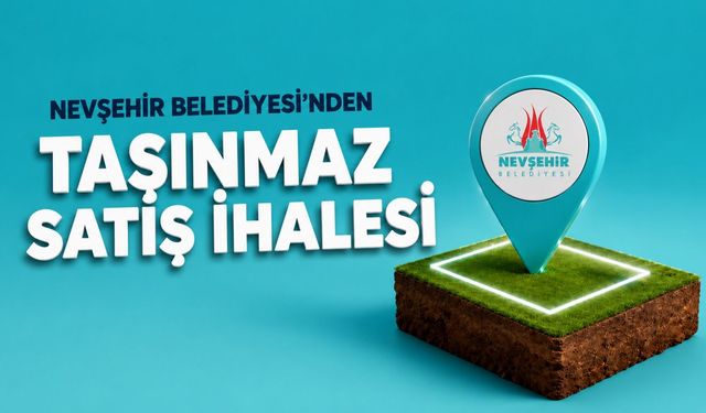 Nevşehir Belediyesi satışa gidiyor! 6 taşınmaz için tarih verildi