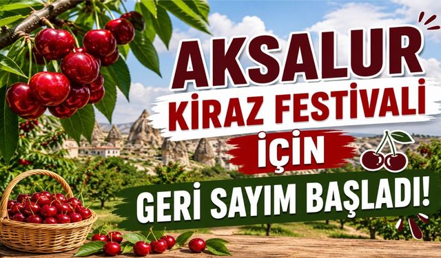 Aksalur Kiraz Festivali için geri sayım başladı! Ürgüp'te tatlı heyecan