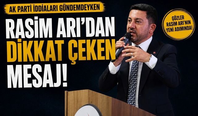 Siyasi kulisler kaynarken Rasim Arı sessizliğini böyle bozdu