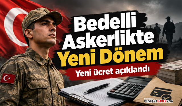 2026 bedelli askerlik ücreti belli oldu