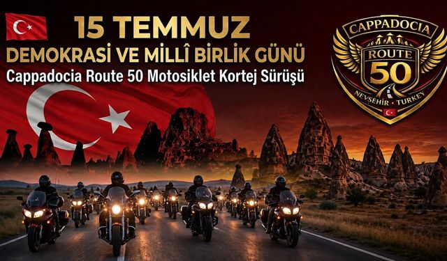 Nevşehir’de 15 Temmuz’da bayraklar motorlarla dalgalanacak