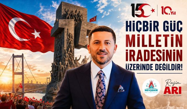 Başkan Arı: “15 Temmuz, Türk milletinin dünyaya verdiği demokrasi dersidir”