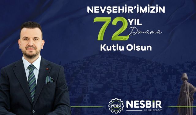 Mustafa Ertaş'tan Nevşehir'in il oluşunun 72. yıl dönümü mesajı