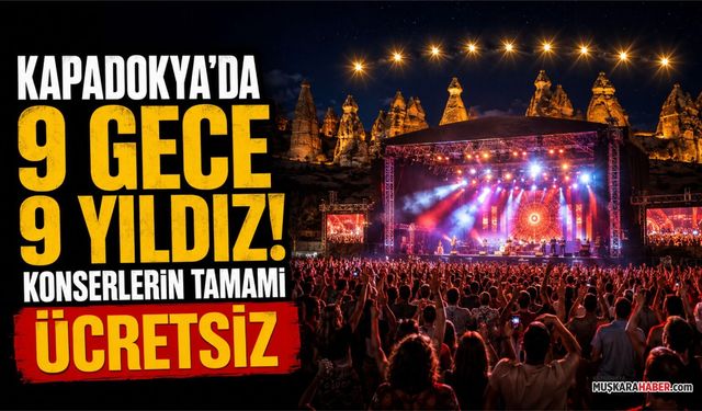 Nevşehir’de yıldızlar geçidi: 9 ünlü sanatçı ücretsiz konser verecek
