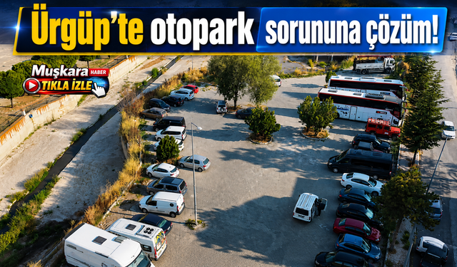 Ürgüp’te otopark düzeni değişti! Hangi araç nereye park edecek?