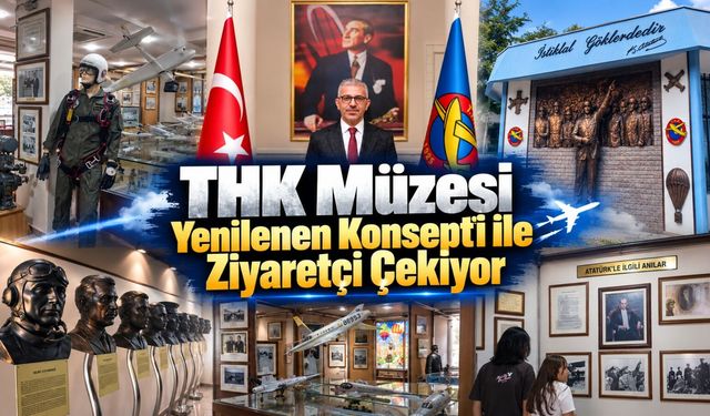 THK Müzesi yenilenen konsepti ile ziyaretçi çekiyor