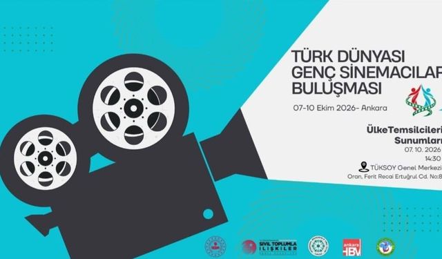 Türk dünyası genç sinemacıları Ankara’da buluşuyor