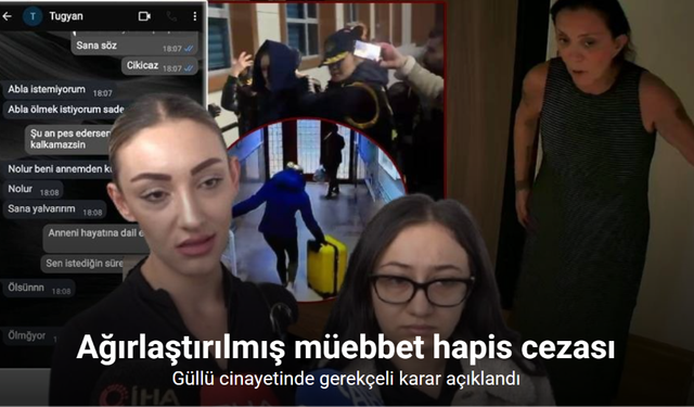 Güllü davasında gerekçeli karar: Mahkeme neden müebbet verdi?
