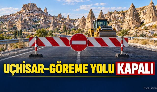 Göreme’ye gidecekler dikkat: Yol kapandı, alternatifler belli oldu
