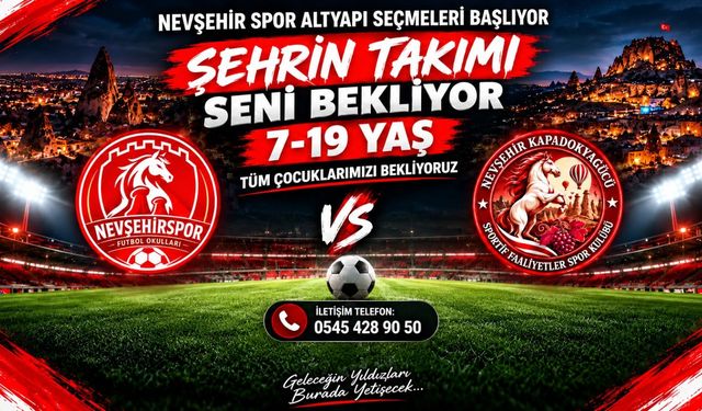 Nevşehir’de genç futbolcular için fırsat: Altyapı seçmeleri başlıyor
