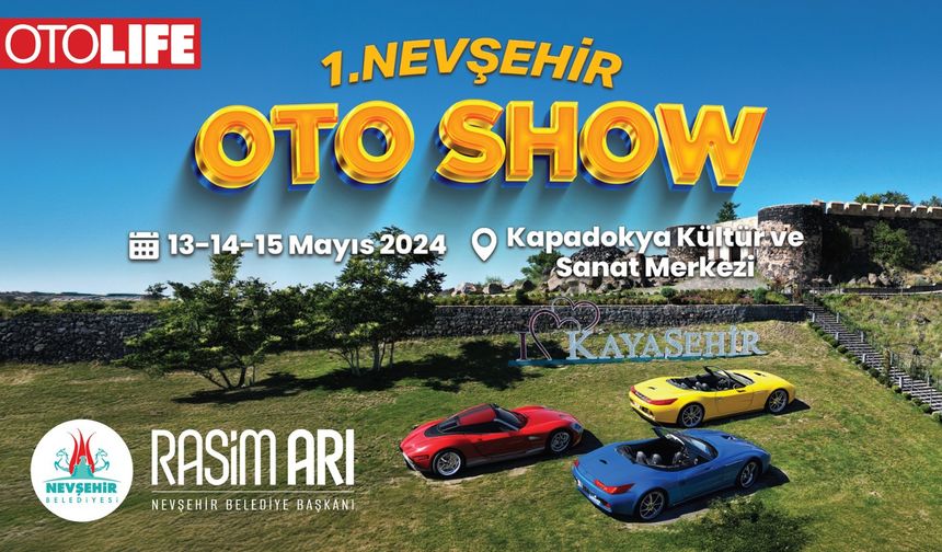 Oto Show 13 Mayıs’ta Nevşehir’de başlıyor
