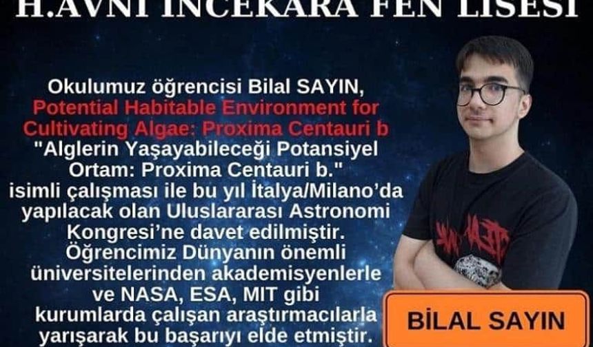 Uluslararası Uzay Kongresi’ne davet edilen tek Türk öğrenci Bilal Sayın