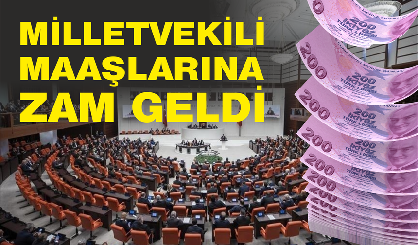 Milletvekili maaşı ne kadar oldu?