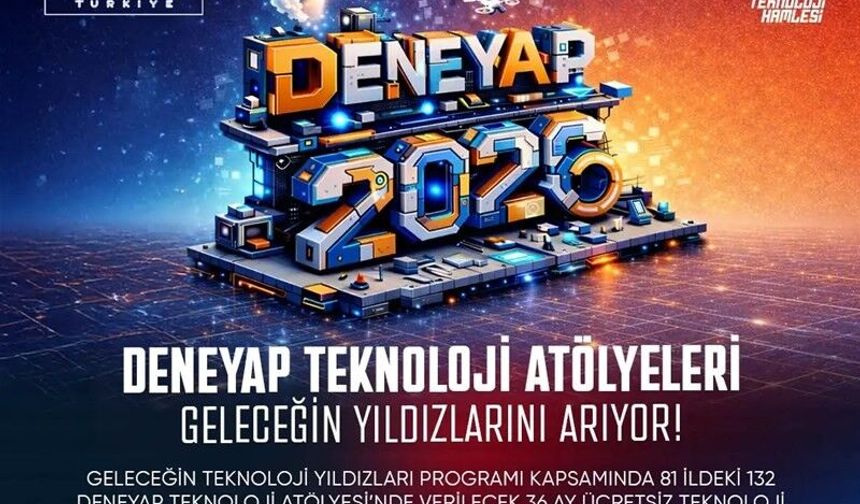 Deneyap 2026 Başvuruları devam ediyor