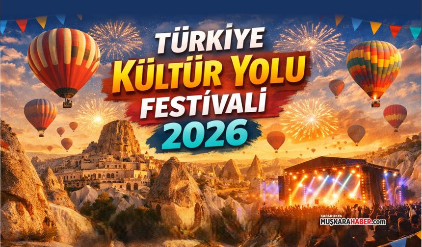 Kapadokya’da festival coşkusu başlıyor! Nevşehir için tarih belli oldu