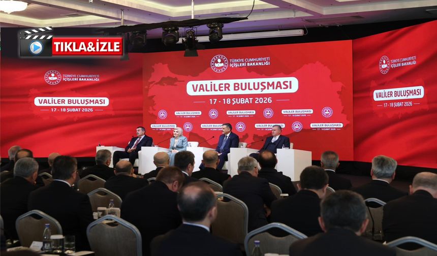 Türkiye’nin valileri Ankara’da görüştü