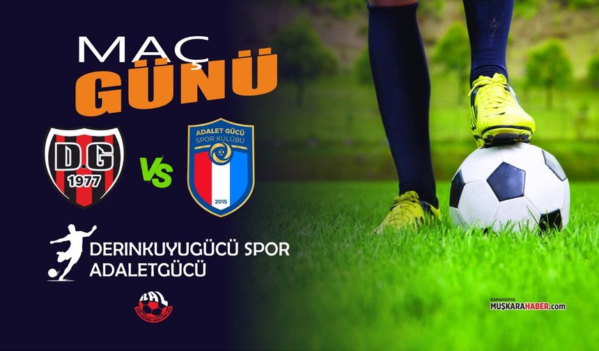 Derinkuyugücü – Adaletgücü maçı ne zaman, saat kaçta?