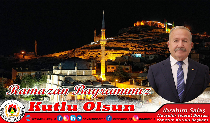 Nevşehir Ticaret Borsası Başkanı Salaş’tan bayram mesajı