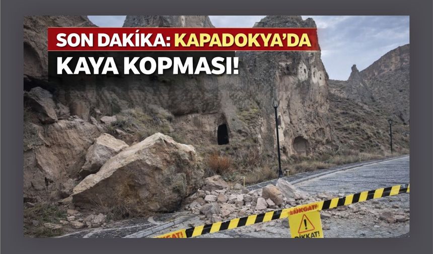 Kapadokya’da kaya kopması: Güvenlik önlemleri artırıldı