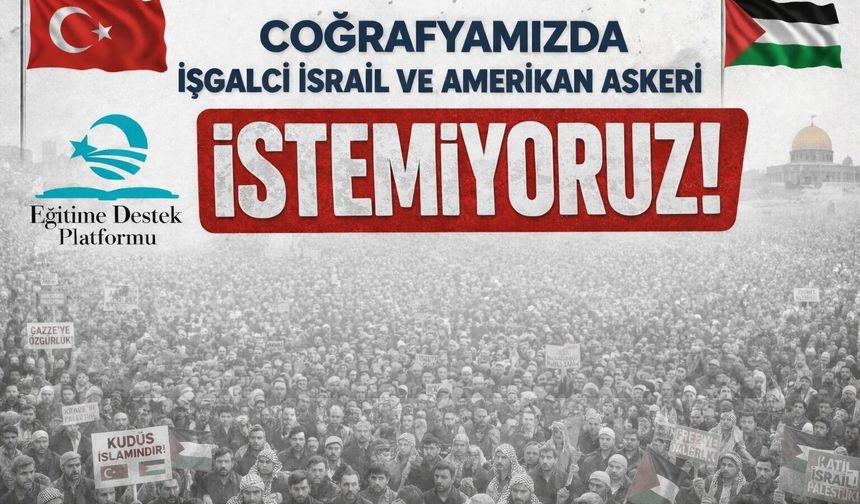 “Coğrafyamızda işgalci İsrail ve Amerikan askeri istemiyoruz”