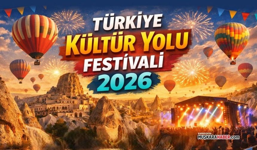 Kapadokya’da festival fırtınası: Nevşehir’e milyonlar akın edecek