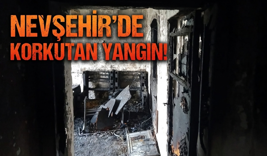 Nevşehir’de feci yangın! Alevlerin sardığı ev kullanılamaz hale geldi!