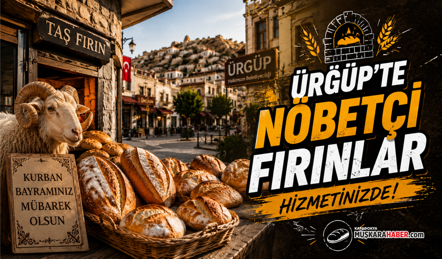 Ürgüp’te Kurban Bayramı boyunca nöbetçi fırınlar açıklandı