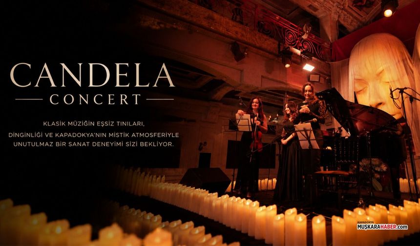 Candela Concert Kapadokya’da: Mum ışığında büyüleyici gece