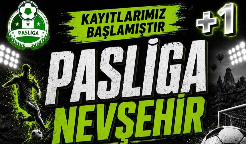 Nevşehir’de futbol heyecanı başlıyor: PASLİGA kayıtları açıldı