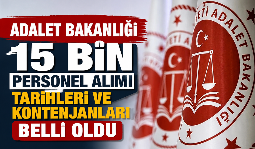 Adalet Bakanlığı 15 bin personel alacak! Başvuru tarihleri ve detaylar açıklandı