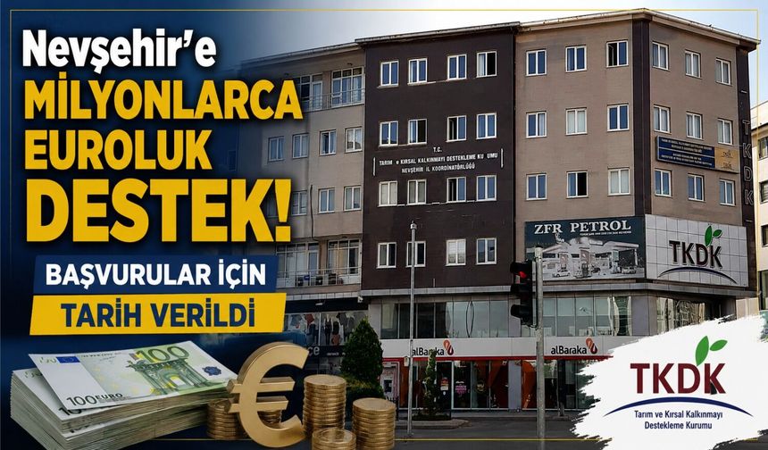 TKDK'den Nevşehir'e dev destek fırsatı! Başvurular başlıyor