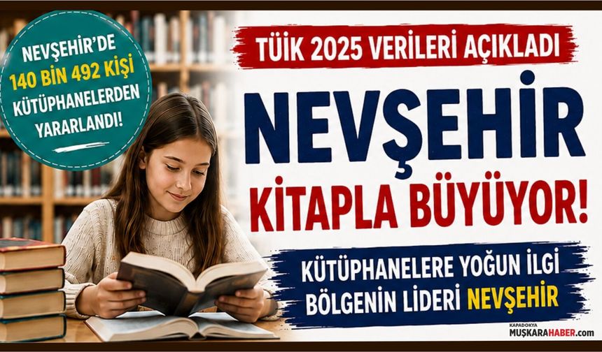Nevşehir'de 140 bin kişi kütüphanelerden yararlandı